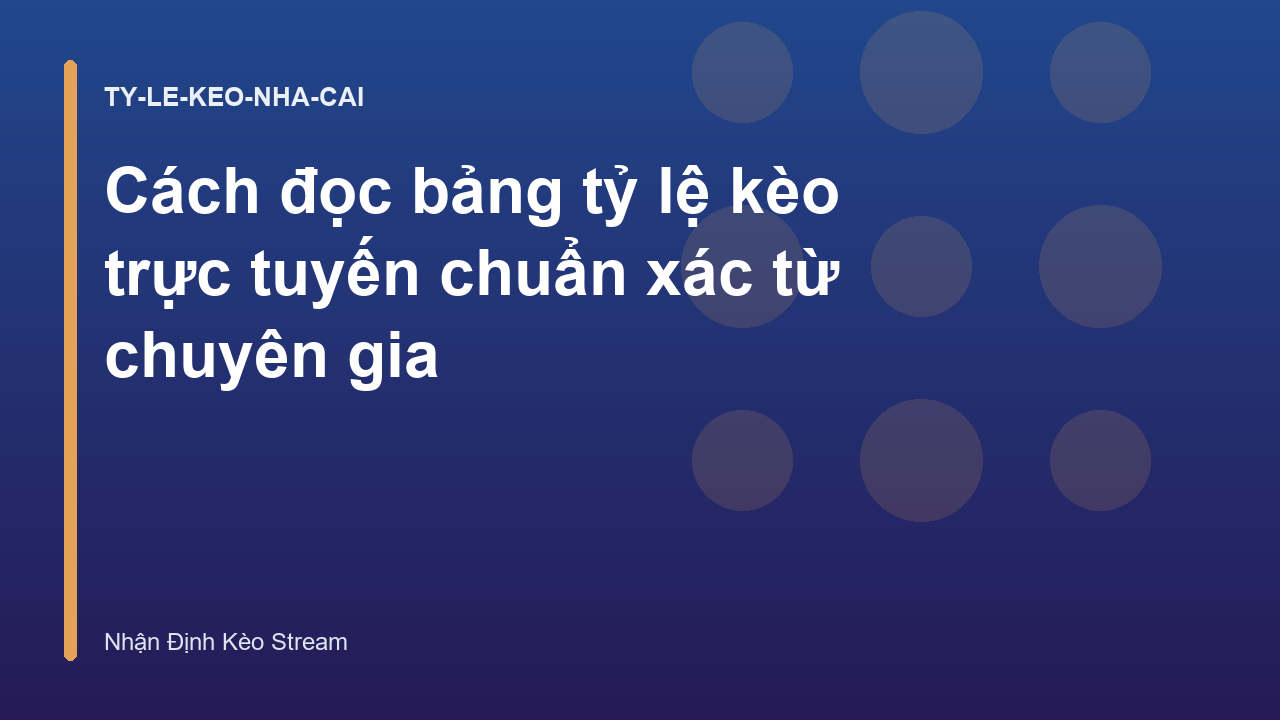 Read more about the article Cách đọc bảng tỷ lệ kèo trực tuyến chuẩn xác từ chuyên gia