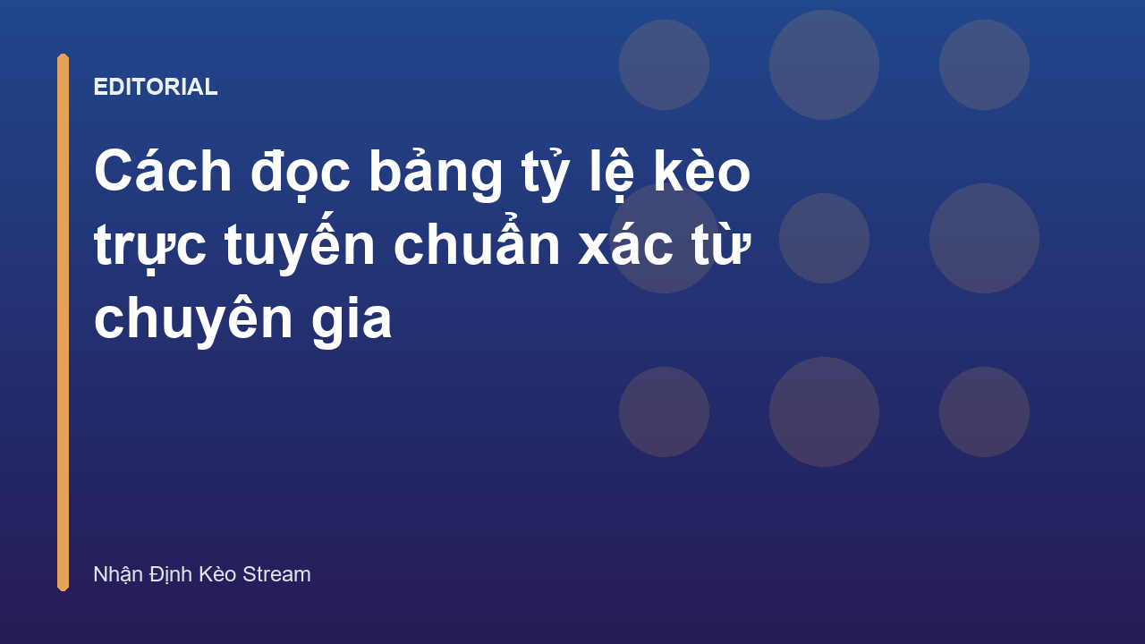 Bảng tỷ lệ kèo trực tuyến chuyên nghiệp