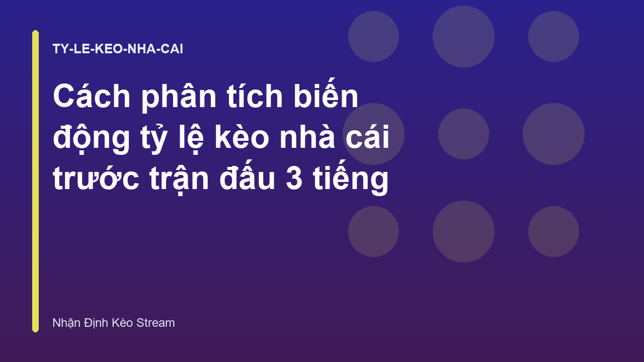 Read more about the article Cách phân tích biến động tỷ lệ kèo nhà cái trước trận đấu 3 tiếng