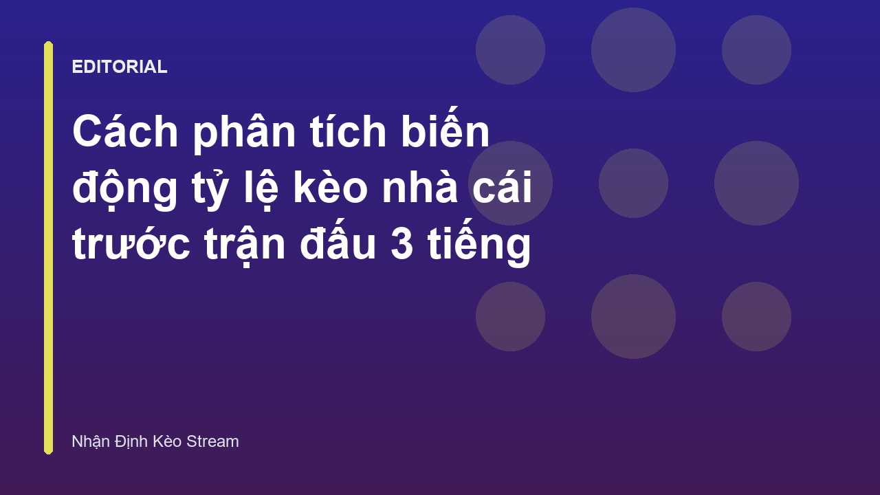 Phân tích biến động tỷ lệ kèo nhà cái trước trận đấu
