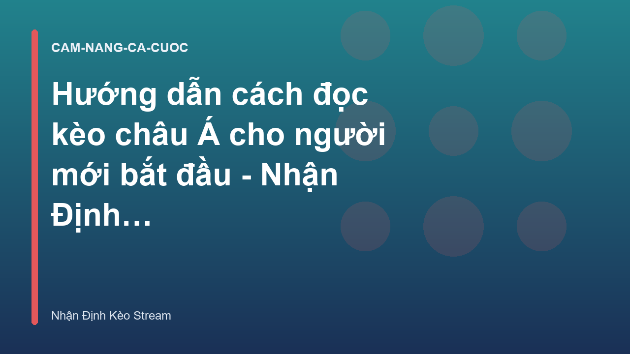 Read more about the article Hướng dẫn cách đọc kèo châu Á cho người mới bắt đầu – Nhận Định Kèo Nhà Cái Stream
