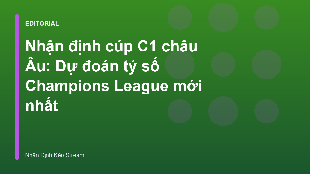 Nhận định cúp C1 châu Âu và phân tích tỷ lệ kèo