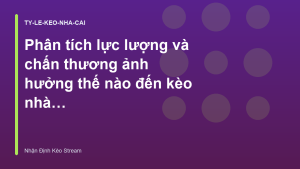 Read more about the article Phân tích lực lượng và chấn thương ảnh hưởng thế nào đến kèo nhà cái