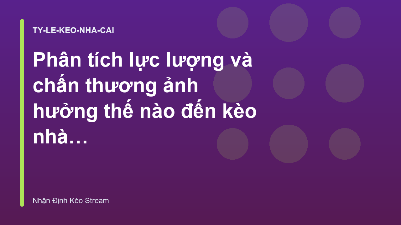 Read more about the article Phân tích lực lượng và chấn thương ảnh hưởng thế nào đến kèo nhà cái